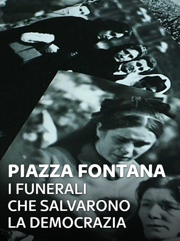 Piazza Fontana – I funerali che salvarono la democrazia