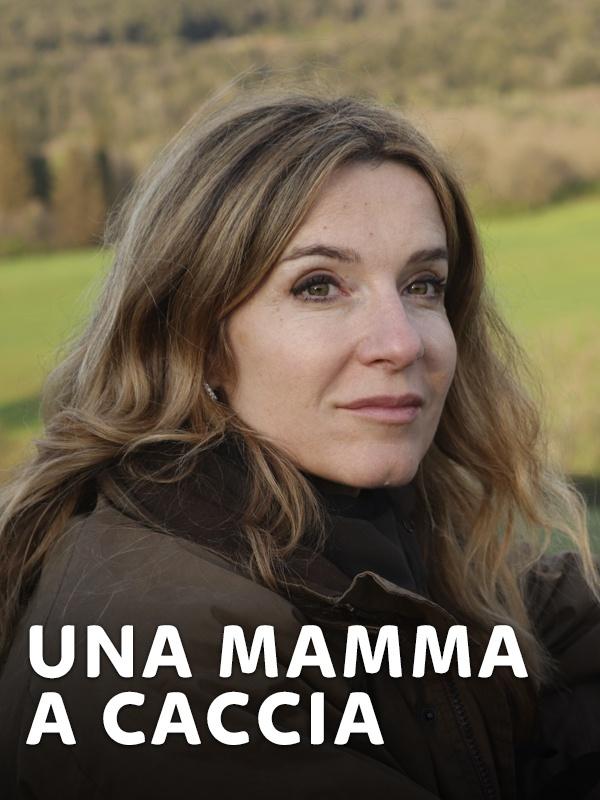 Una mamma a caccia Una mamma a caccia
