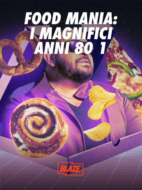 Food Mania: I magnifici anni 80