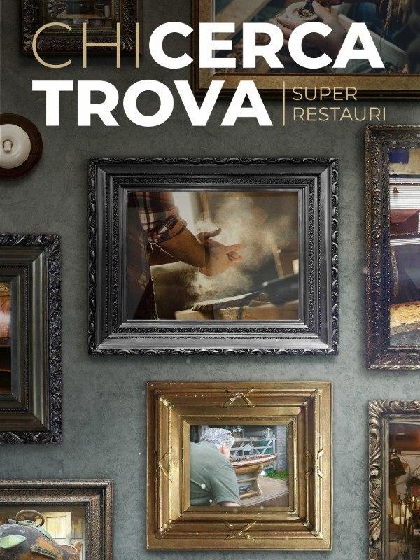 Chi cerca trova: super restauri