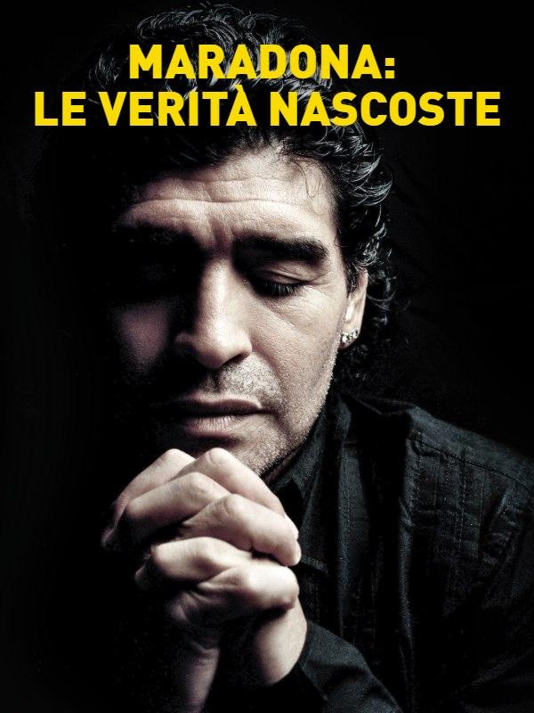 Maradona: le verita’ nascoste