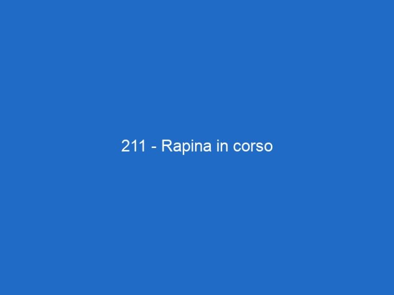 211 – Rapina in corso