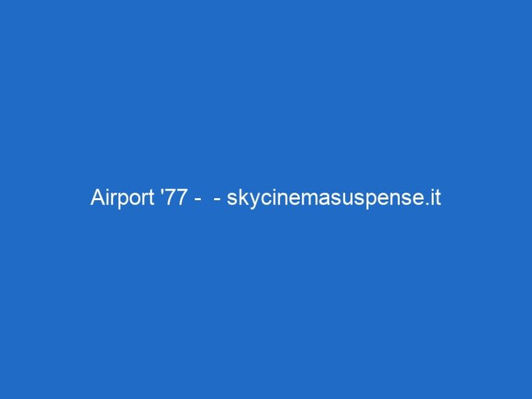 Airport ’77 –  – skycinemasuspense.it