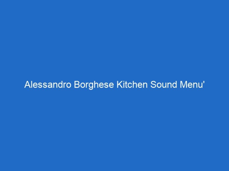 Alessandro Borghese Kitchen Sound Menu’