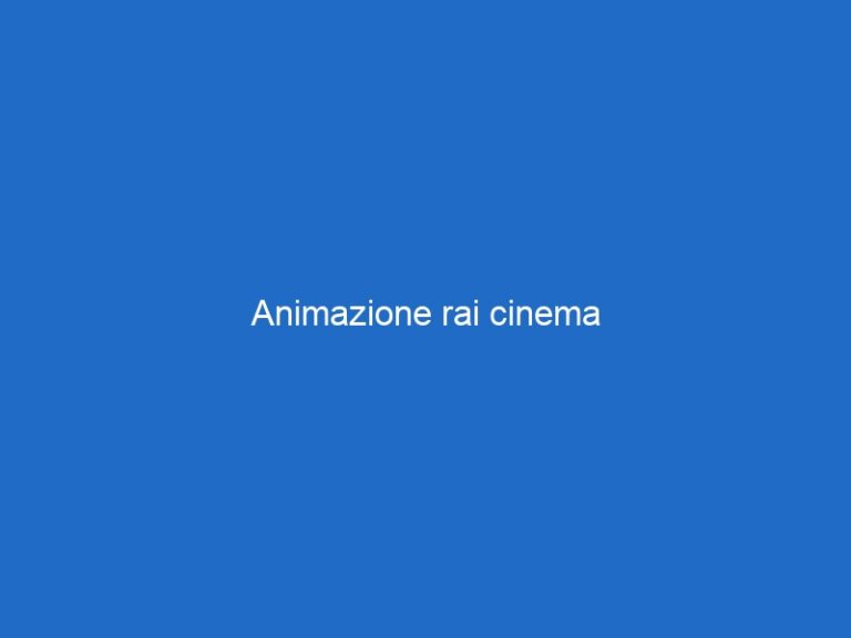 Animazione rai cinema