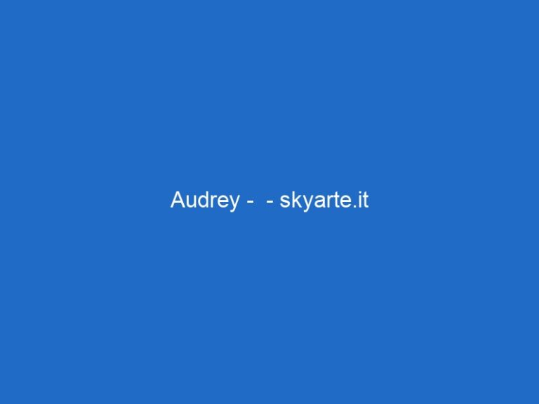 Audrey –  – skyarte.it