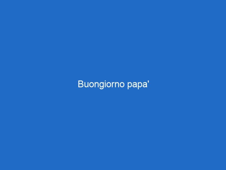 Buongiorno papa’