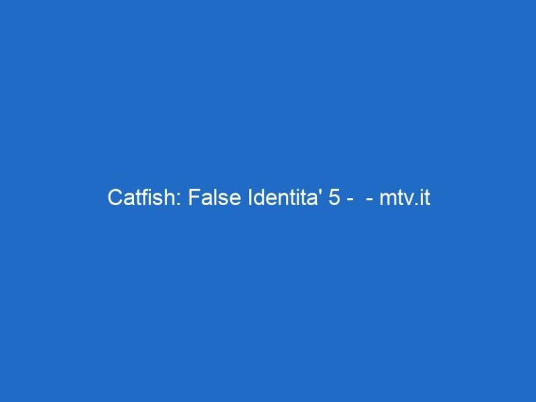 Catfish: False Identita’ 5 –  – mtv.it