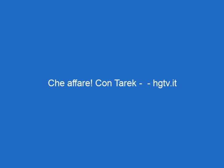 Che affare! Con Tarek –  – hgtv.it
