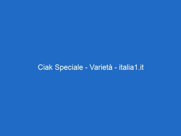 Ciak Speciale – Varietà – italia1.it