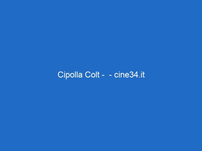Cipolla Colt – – cine34.it Cipolla Colt – – cine34.it
