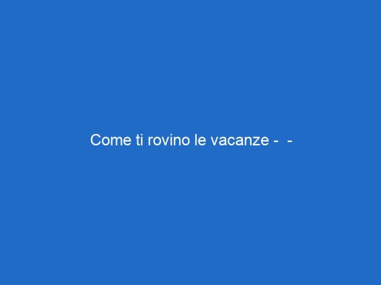 Come ti rovino le vacanze –  – premiumcinemacomedy.it