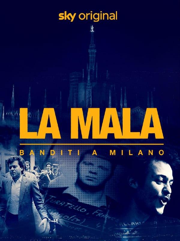La Mala. Banditi a Milano – Mondo e Tendenze – skydocumentaries.it