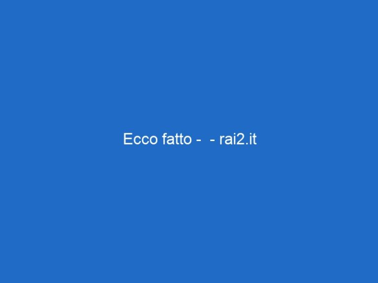 Ecco fatto –  – rai2.it