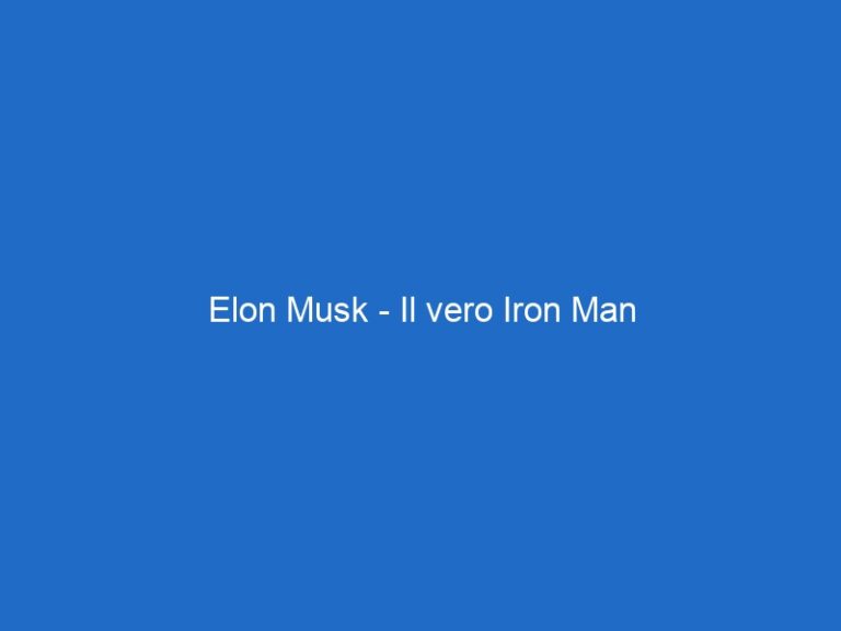 Elon Musk – Il vero Iron Man