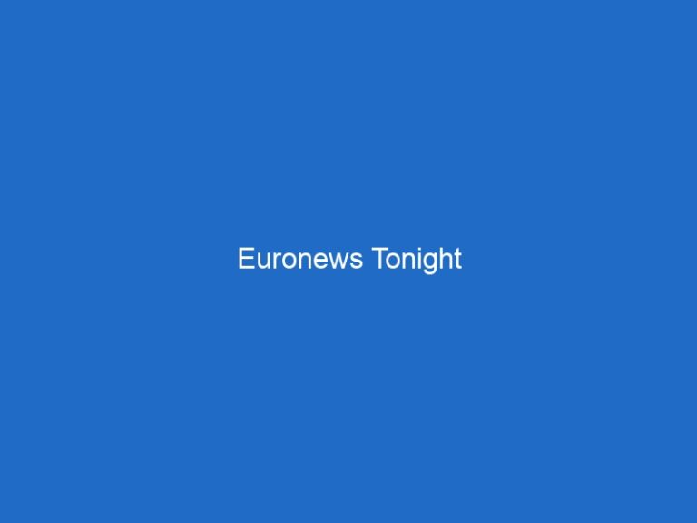 Euronews Tonight