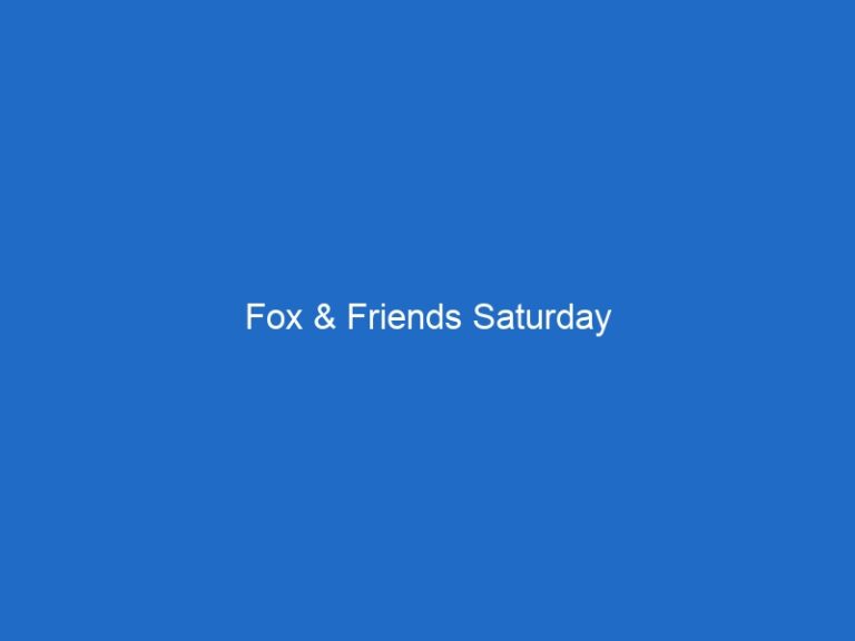 Fox & Friends Saturday