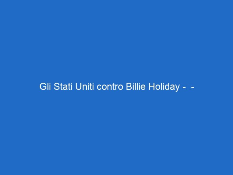 Gli Stati Uniti contro Billie Holiday –  – skycinemadue.it