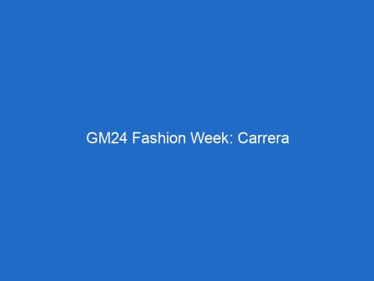 GM24 Fashion Week: Carrera