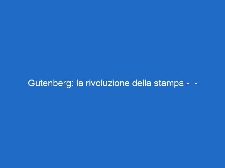 Gutenberg: la rivoluzione della stampa – – raistoria.it Gutenberg: la rivoluzione della stampa – – raistoria.it