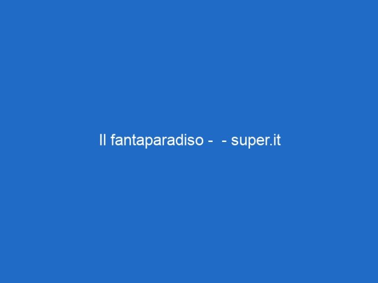 Il fantaparadiso –  – super.it