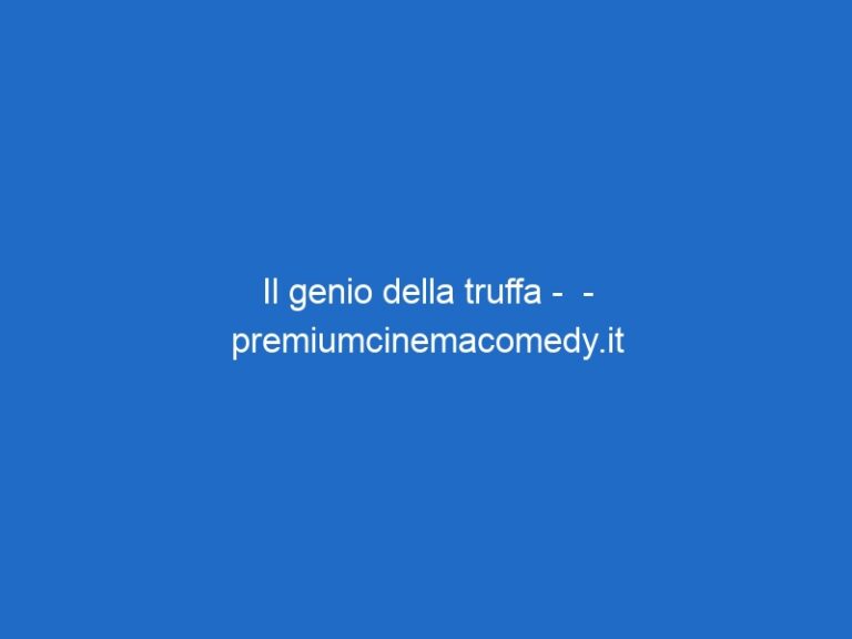 Il genio della truffa –  – premiumcinemacomedy.it
