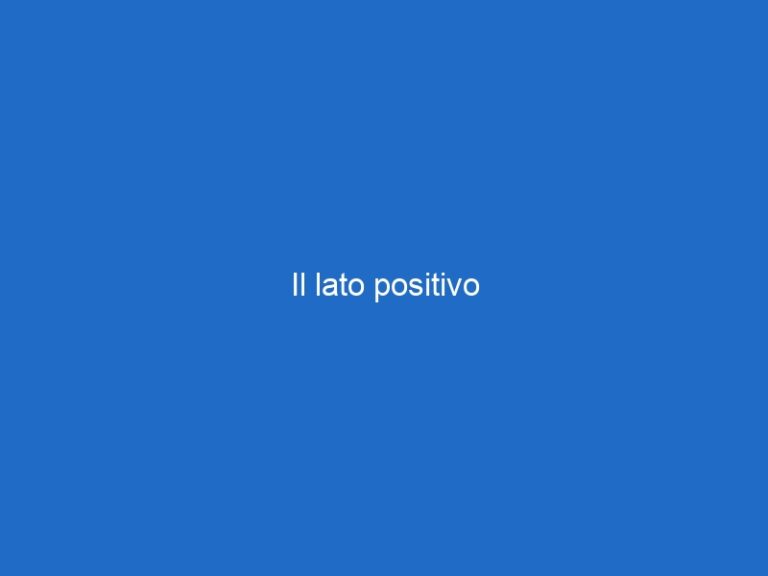 Il lato positivo