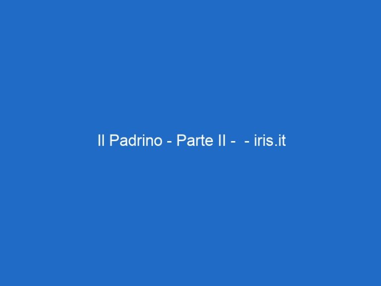 Il Padrino – Parte II –  – iris.it