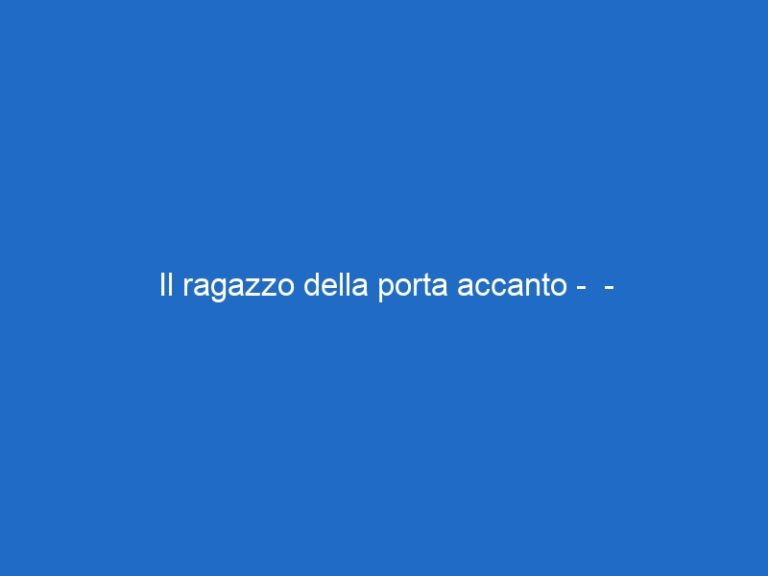 Il ragazzo della porta accanto –  – skycinemasuspense.it