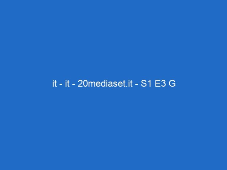it – it – 20mediaset.it – S1 E3 G it – it – 20mediaset.it – S1 E3 G
