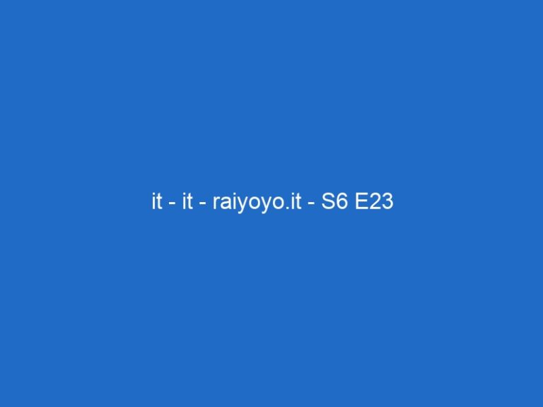 it – it – raiyoyo.it – S6 E23