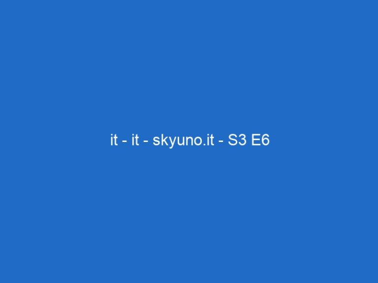 it – it – skyuno.it – S3 E6