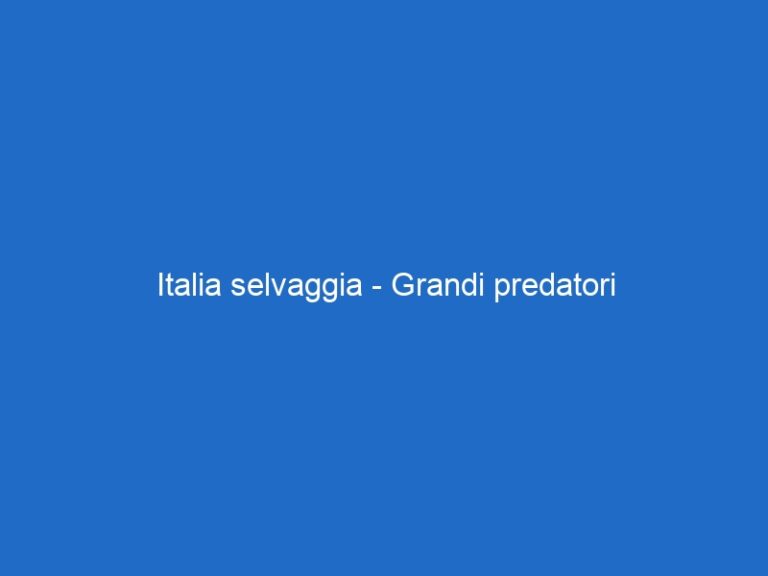 Italia selvaggia – Grandi predatori