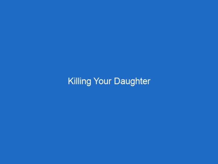 Killing Your Daughter