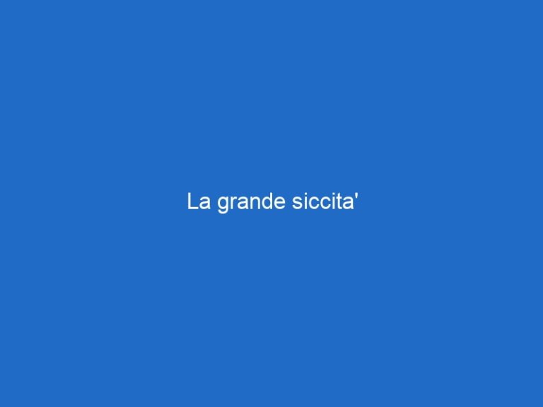 La grande siccita’
