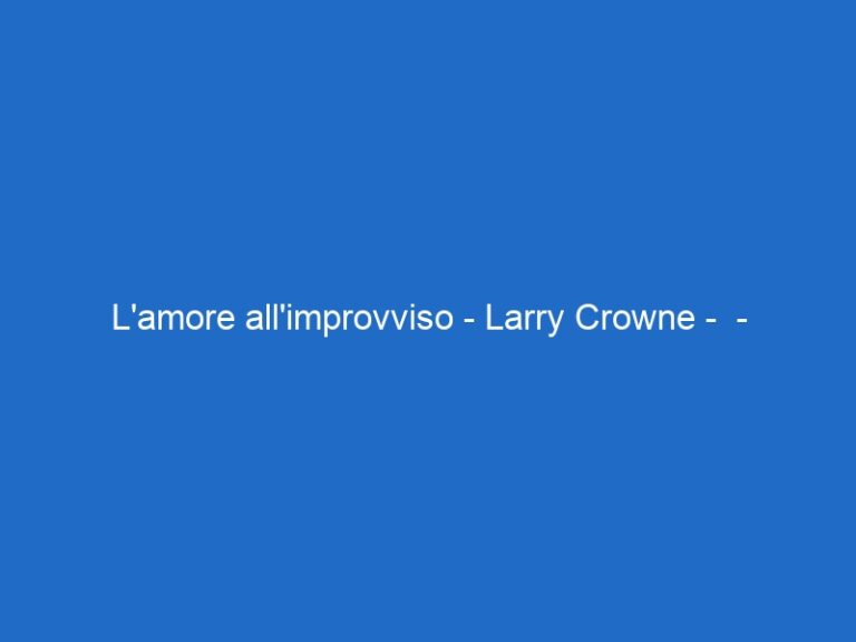 L’amore all’improvviso – Larry Crowne – – skycinemaromance.it L’amore all’improvviso – Larry Crowne – – skycinemaromance.it