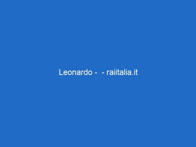 Leonardo –  – raiitalia.it