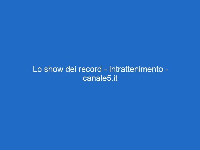 Lo show dei record – Intrattenimento – canale5.it