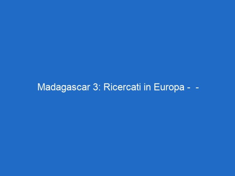Madagascar 3: Ricercati in Europa –  – skycinemafamily.it