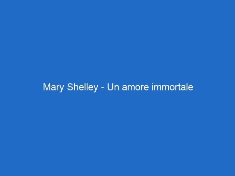 Mary Shelley – Un amore immortale