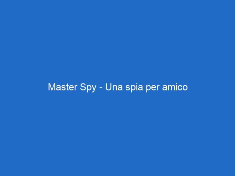 Master Spy – Una spia per amico