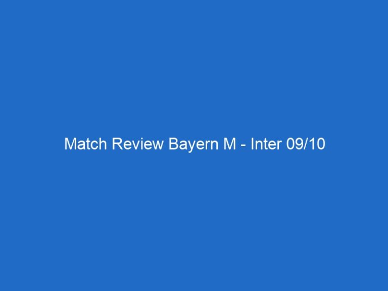 Match Review Bayern M – Inter 09/10