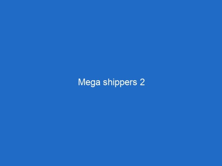 Mega shippers 2