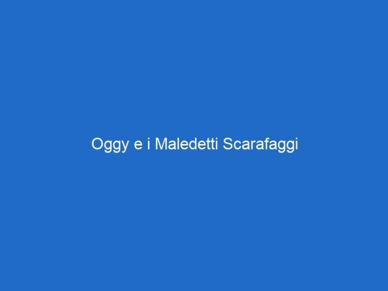 Oggy e i Maledetti Scarafaggi