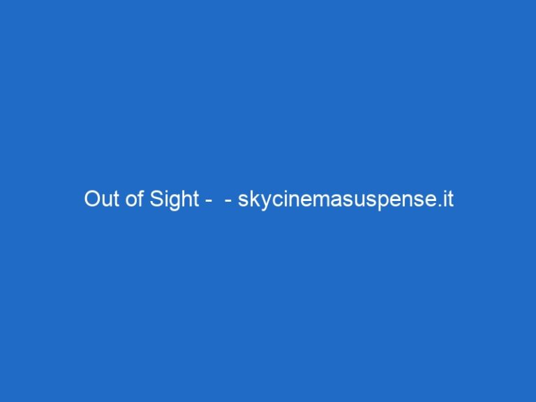 Out of Sight – – skycinemasuspense.it Out of Sight – – skycinemasuspense.it
