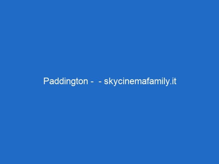 Paddington –  – skycinemafamily.it