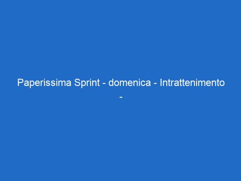Paperissima Sprint – domenica – Intrattenimento – canale5.it Paperissima Sprint – domenica – Intrattenimento – canale5.it