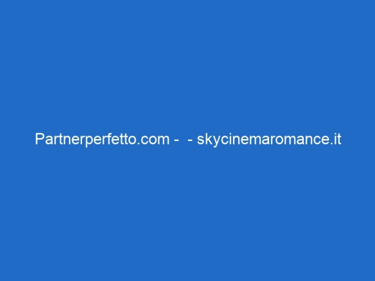 Partnerperfetto.com –  – skycinemaromance.it