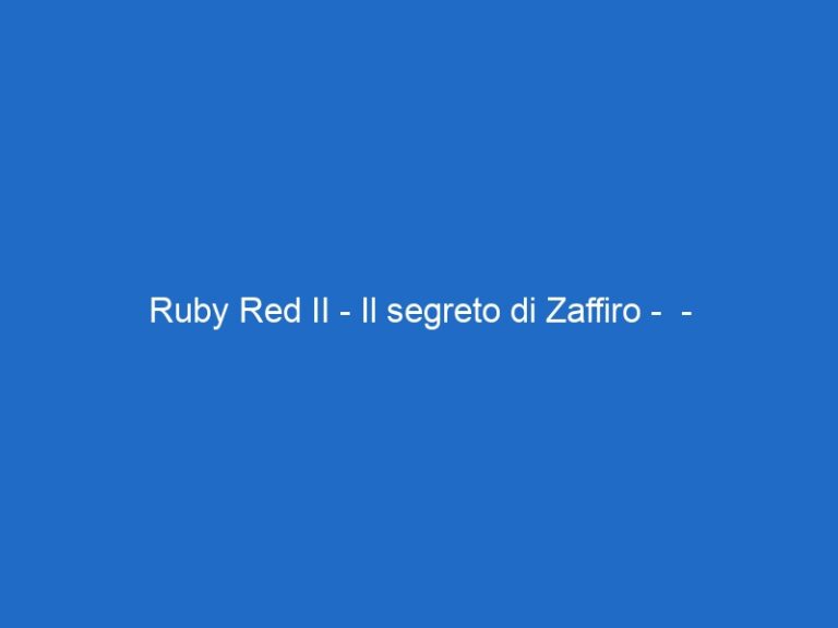 Ruby Red II – Il segreto di Zaffiro –  – skycinemafamily.it