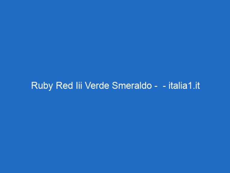 Ruby Red Iii Verde Smeraldo –  – italia1.it